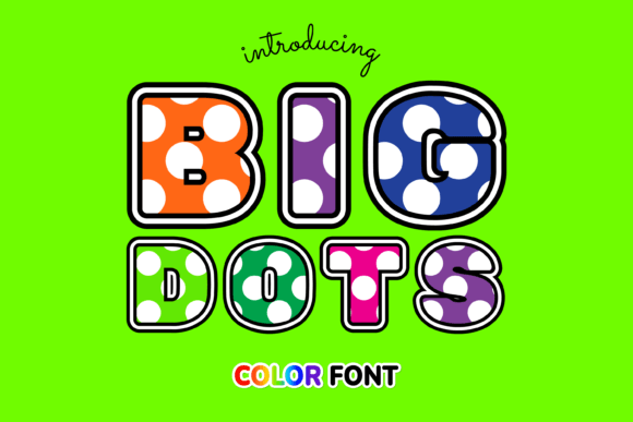 Big Dots: A Playful Color Font That Stitches With Personality